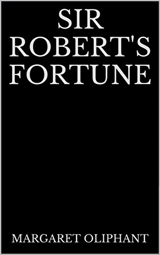 Sir Robert's Fortune